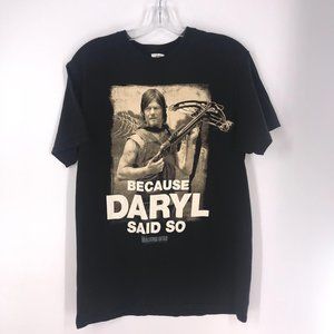WALKING DEAD BECAUSE DARYL SAID SO SHIRT
